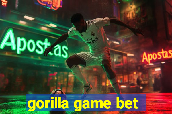 gorilla game bet